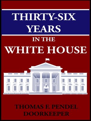 cover image of Thirty-six Years in the White House